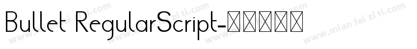 Bullet RegularScript字体转换